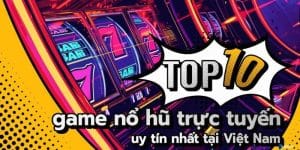 Nắm bắt cơ hội chiến thắng với top game nổ hũ hay tại Jun88