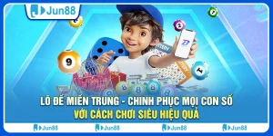 Lô đề miền Trung - Chinh phục mọi con số với cách chơi siêu hiệu quả