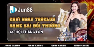 Chơi ngay 789club game bài đổi thưởng – Cơ hội thắng lớn